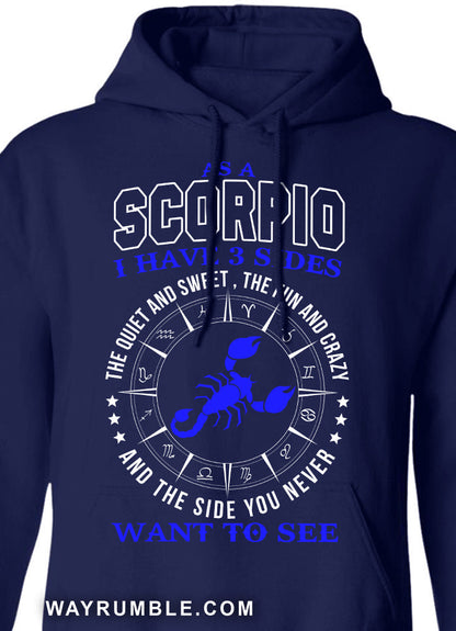 Scorpio - I have 3 sides - Zodiac Apparel