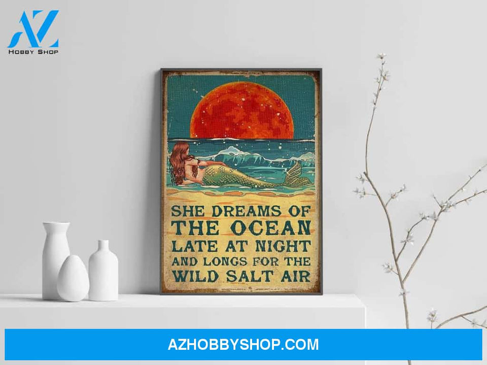[CUSTOM] She Dreams Of The Ocean Late At Night and Longs For The Wild Salt Air Canvas And Poster