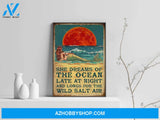 [CUSTOM] She Dreams Of The Ocean Late At Night and Longs For The Wild Salt Air Canvas And Poster