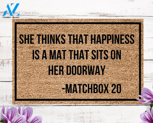 She thinks that happiness is a mat that sits on her doorway matchbox 20 doormat 90s gift I love the 90s gift