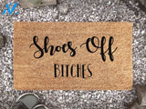 Shoes Off Bitches - Personalized Funny Welcome Mat - Custom Coir Doormat - Housewarming Decor Present
