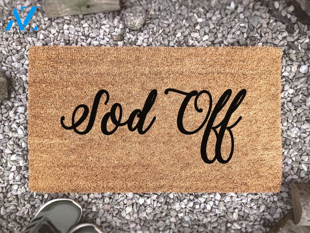 Sod Off - Funny Welcome Mat - Custom Coir Doormat - Home Decor - Housewarming Gift