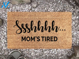 Ssshhhh... Mom's Tired - Personalized Funny Welcome Mat - Custom Coir Doormat - Comical Sayings