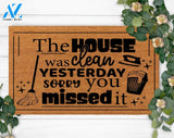 The House Was Clean Yesterday Sorry You Missed It-Last Name Doormat-Housewarming Gift-Custom Doormats-Doormat