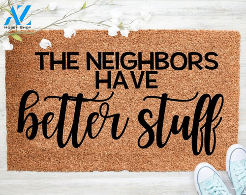 The Neighbors Have Better Stuff Mat Welcome Doormat Porch Decor Fall Porch Decor Coir Doormat