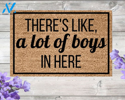Theres Like A Lot Of Boys In Here Doormat Funny Doormat Funny Welcome Mat Front Door Mat Custom Doormat