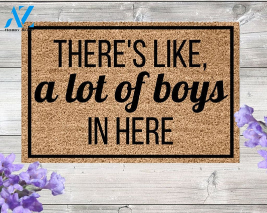 Theres Like A Lot Of Boys In Here Doormat Funny Doormat Funny Welcome Mat Front Door Mat Custom Doormat