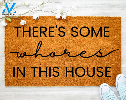 There's some whores here Door mat Welcome Mat Funny Family Doormat Porch Decor Housewarming Doormat Coir doormat