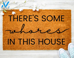 There's some whores here Door mat Welcome Mat Funny Family Doormat Porch Decor Housewarming Doormat Coir doormat