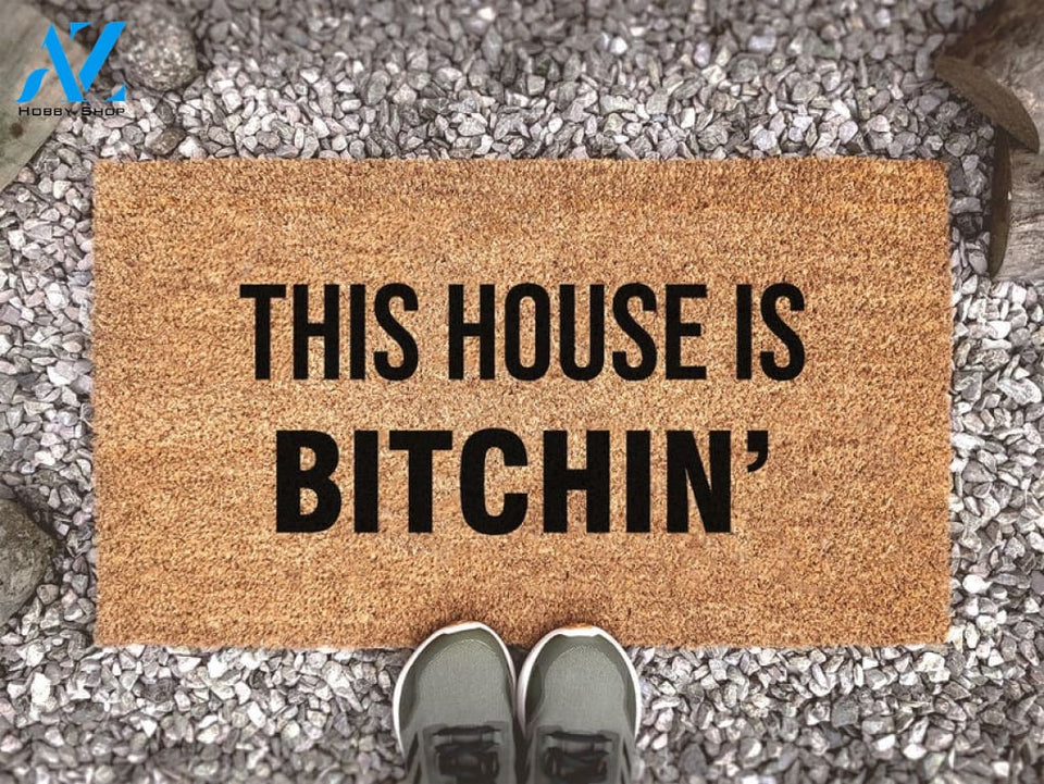 This House Is Bitchin - Home Decor - Housewarming Gift - Funny Quote Welcome Mat - Custom Coir Doormat