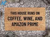 This House Runs On Coffee Wine And Amazon Prime - Custom Coir Doormat - Welcome Mat - Housewarming Decor Gift - Funny