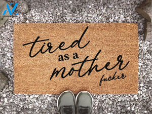 Tired As A Mother - Mother's Day Doormat- Mother's Day Gift - Gift For Her - The Best Mom Lives Here - Family Rug - Love