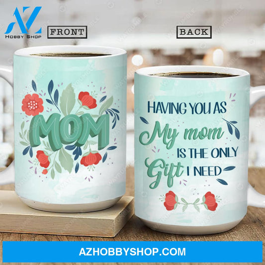 To mom, Red flower painting, Having you as my mom is the only gift I need - Family AOP Mug