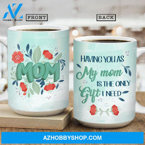 To mom, Red flower painting, Having you as my mom is the only gift I need - Family AOP Mug