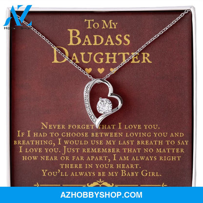To My Badass Daughter You'll Always Be My Baby Girl Forever Love Necklace