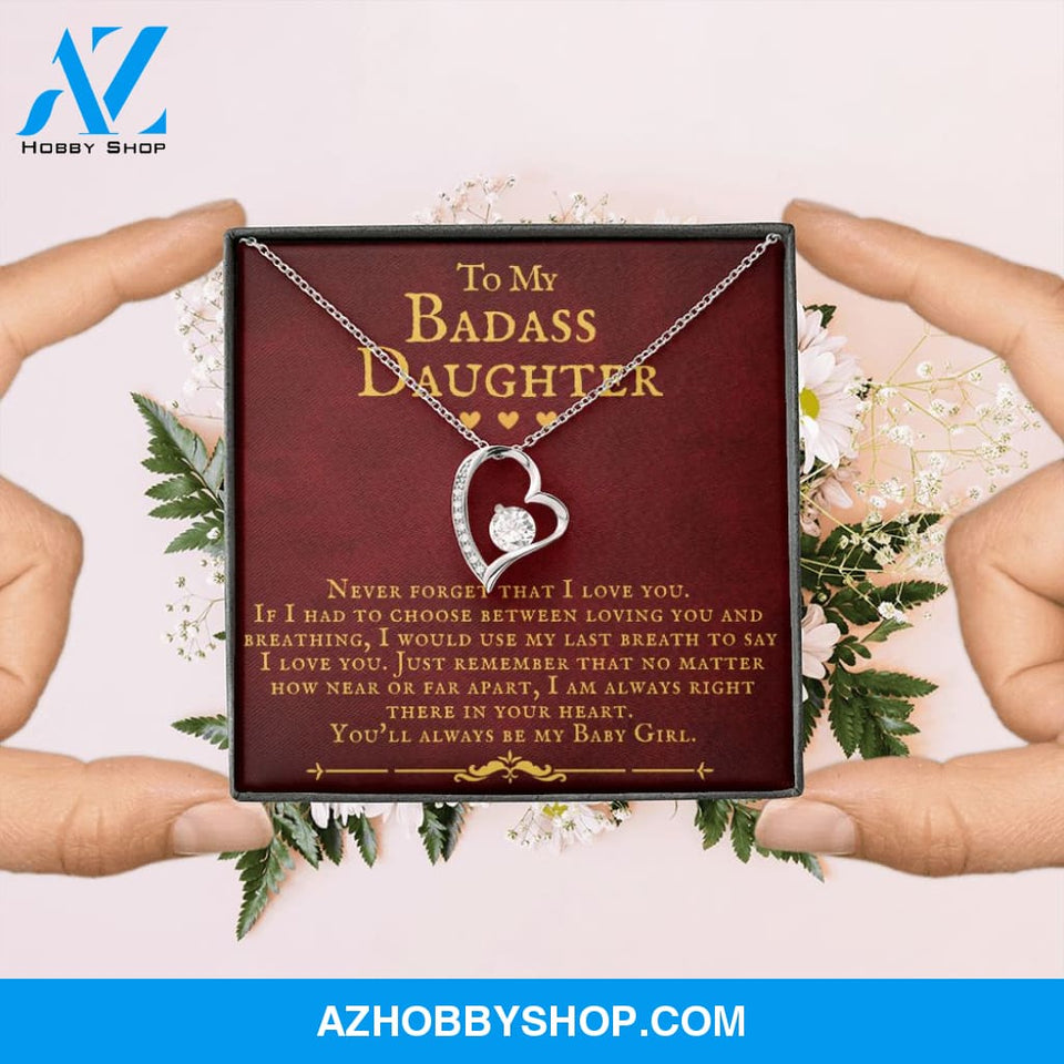 To My Badass Daughter You'll Always Be My Baby Girl Forever Love Necklace