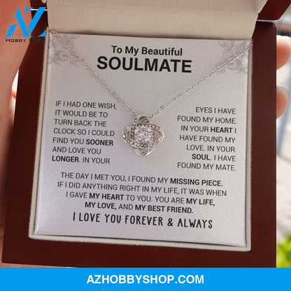 To My Beautiful Soulmate - In Your Eyes I Have Found My Home - Love knot Necklace