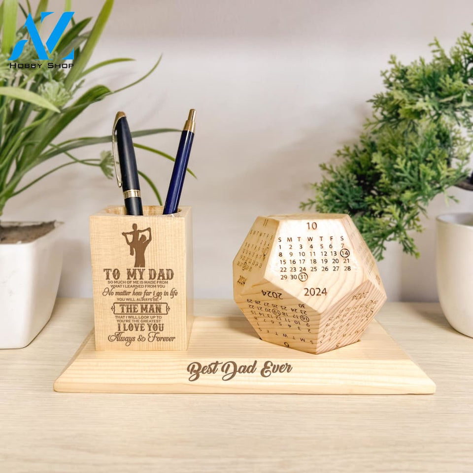 To My Dad Wooden Pen Holder & Desk Calendar - Home And Office Decoration
