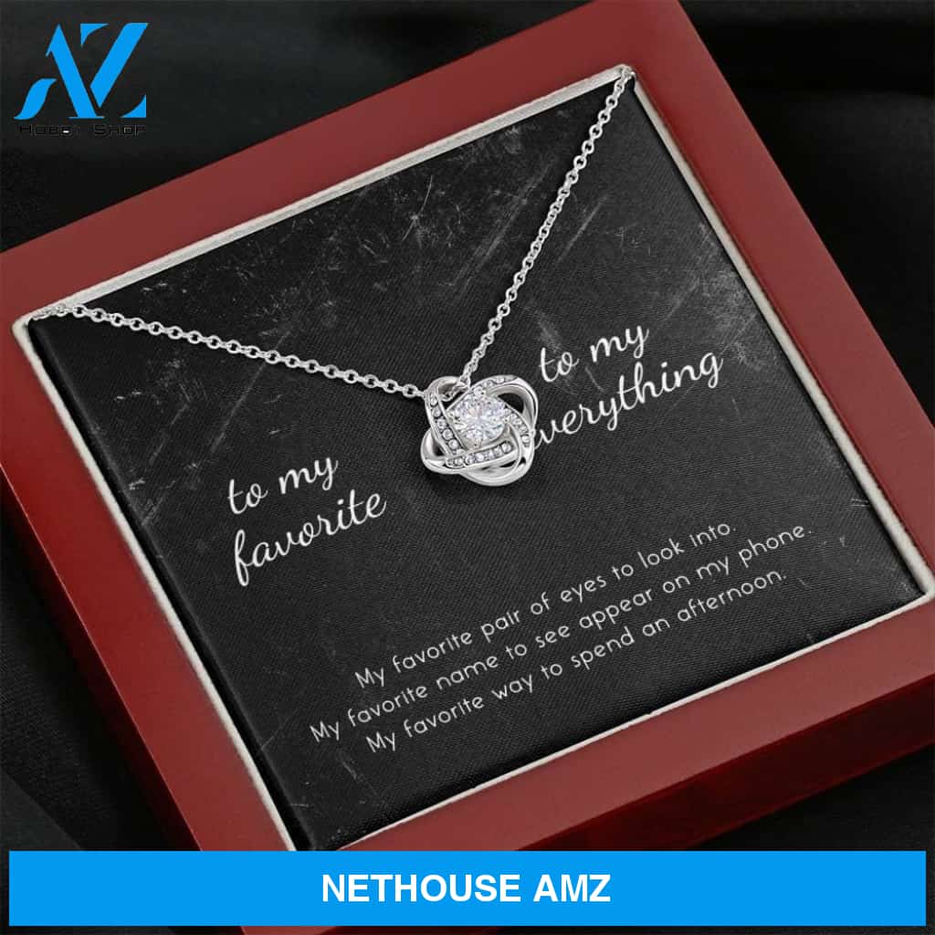 To My Favorite, To My Everything Love Knot Necklace