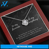 To My Favorite, To My Everything Love Knot Necklace