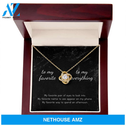 To My Favorite, To My Everything Love Knot Necklace