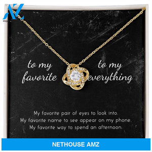 To My Favorite, To My Everything Love Knot Necklace