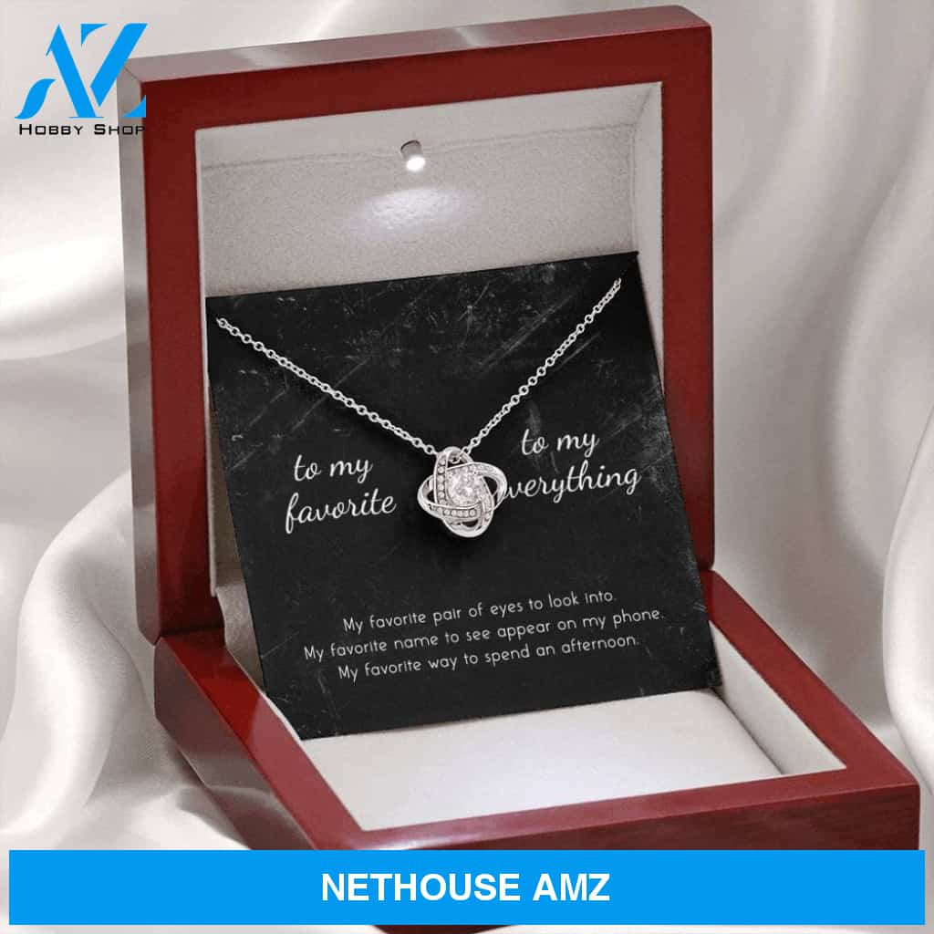 To My Favorite, To My Everything Love Knot Necklace