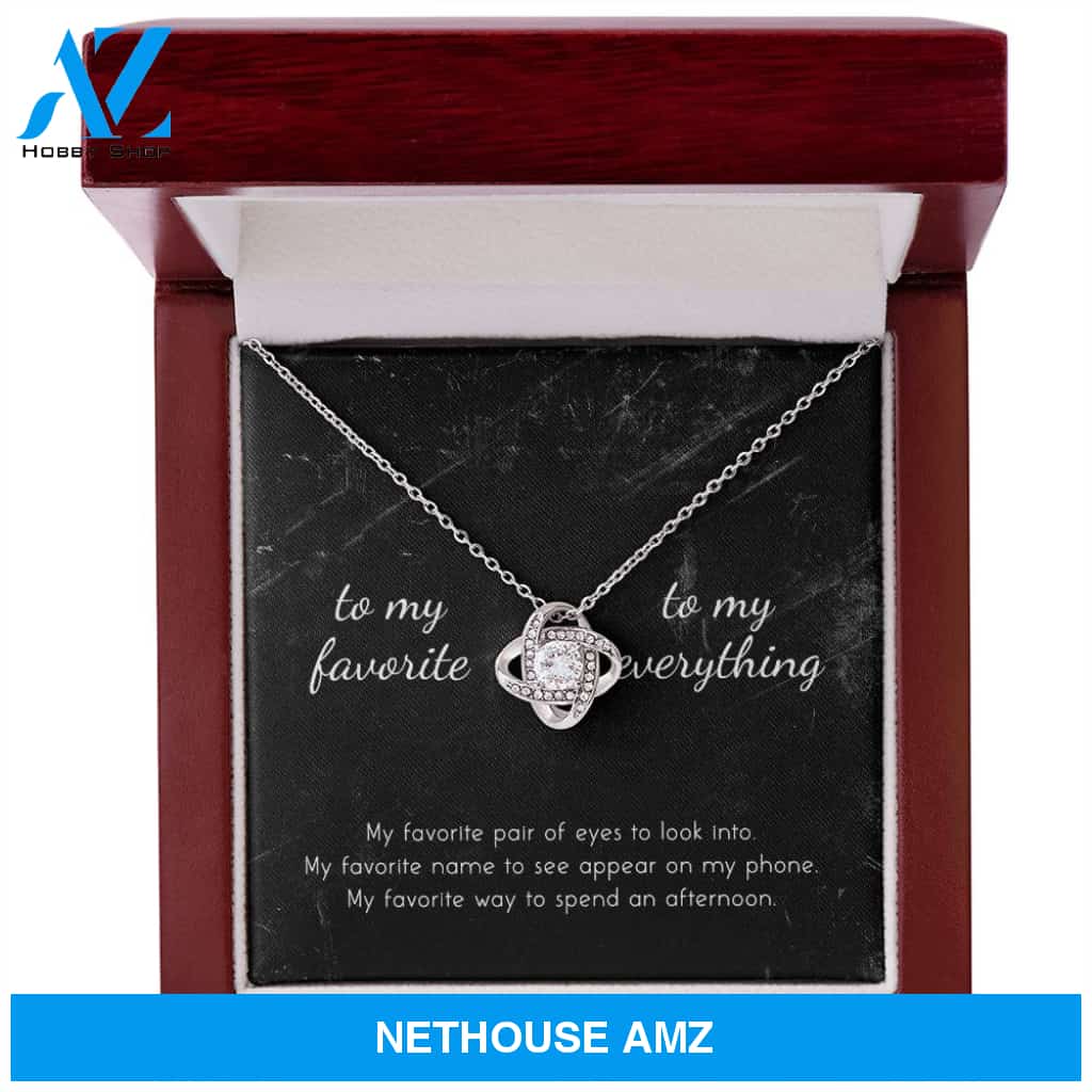 To My Favorite, To My Everything Love Knot Necklace