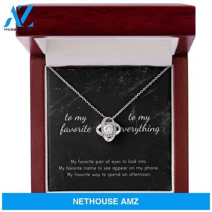 To My Favorite, To My Everything Love Knot Necklace