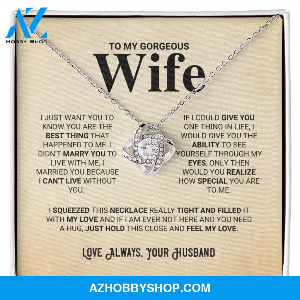 To My Gorgeous Wife - Feel My Love - Love Knot Necklace