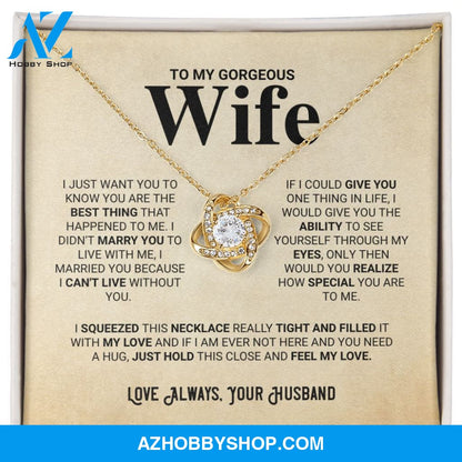 To My Gorgeous Wife - Feel My Love - Love Knot Necklace