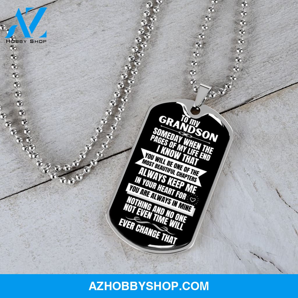 To my Grandson - Someday when the pages of my life end... - Military Chain (Silver or Gold) BLACK