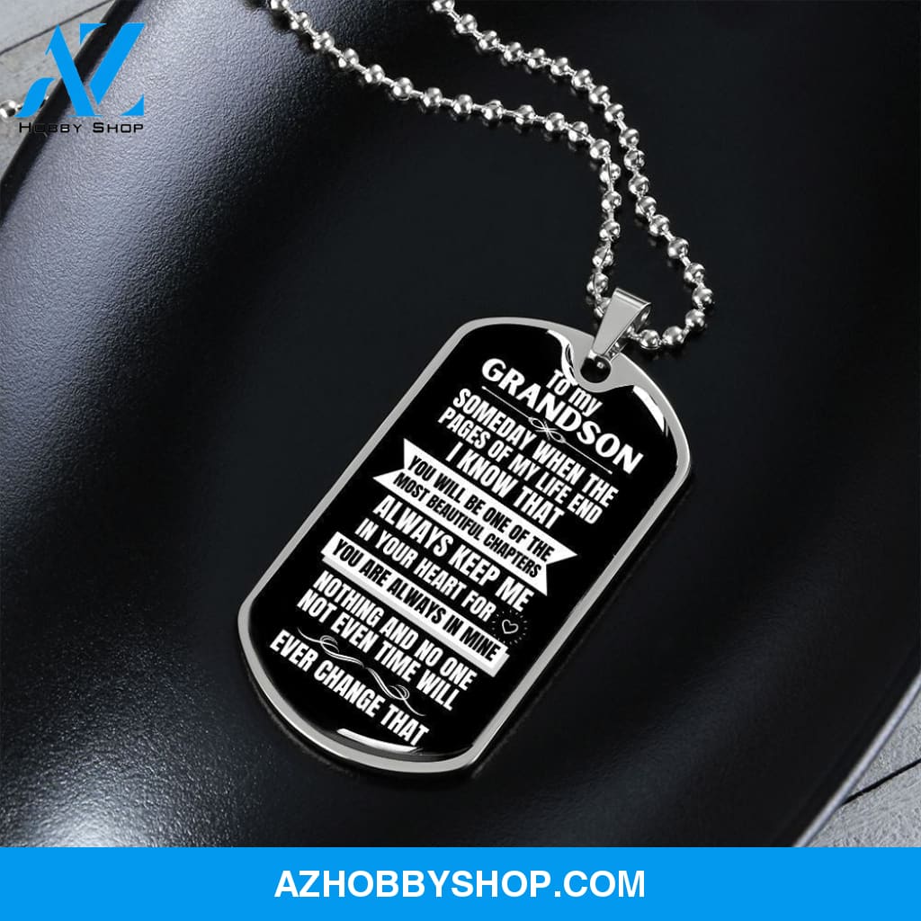 To my Grandson - Someday when the pages of my life end... - Military Chain (Silver or Gold) BLACK