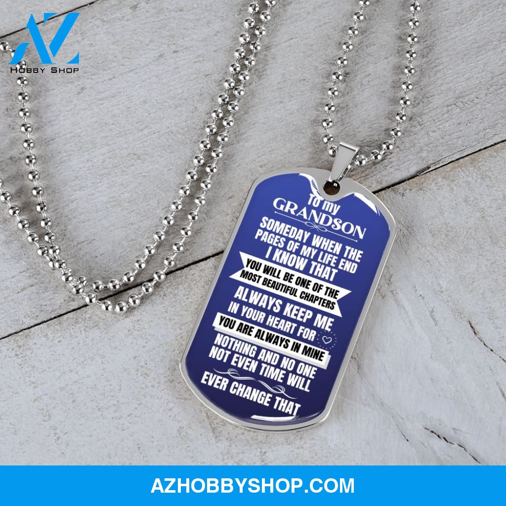 To my Grandson - Someday when the pages of my life end - Military Chain (Silver or Gold)