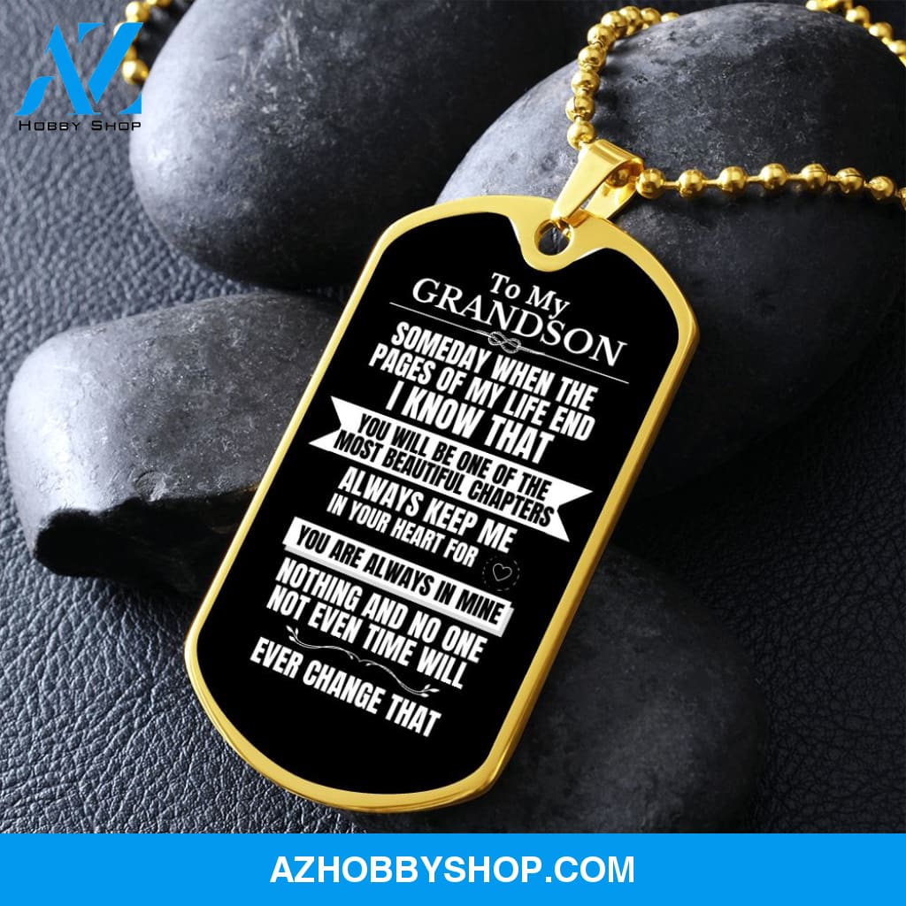 To my Grandson - Someday when the pages of my life end - Military Chain (Silver or Gold)