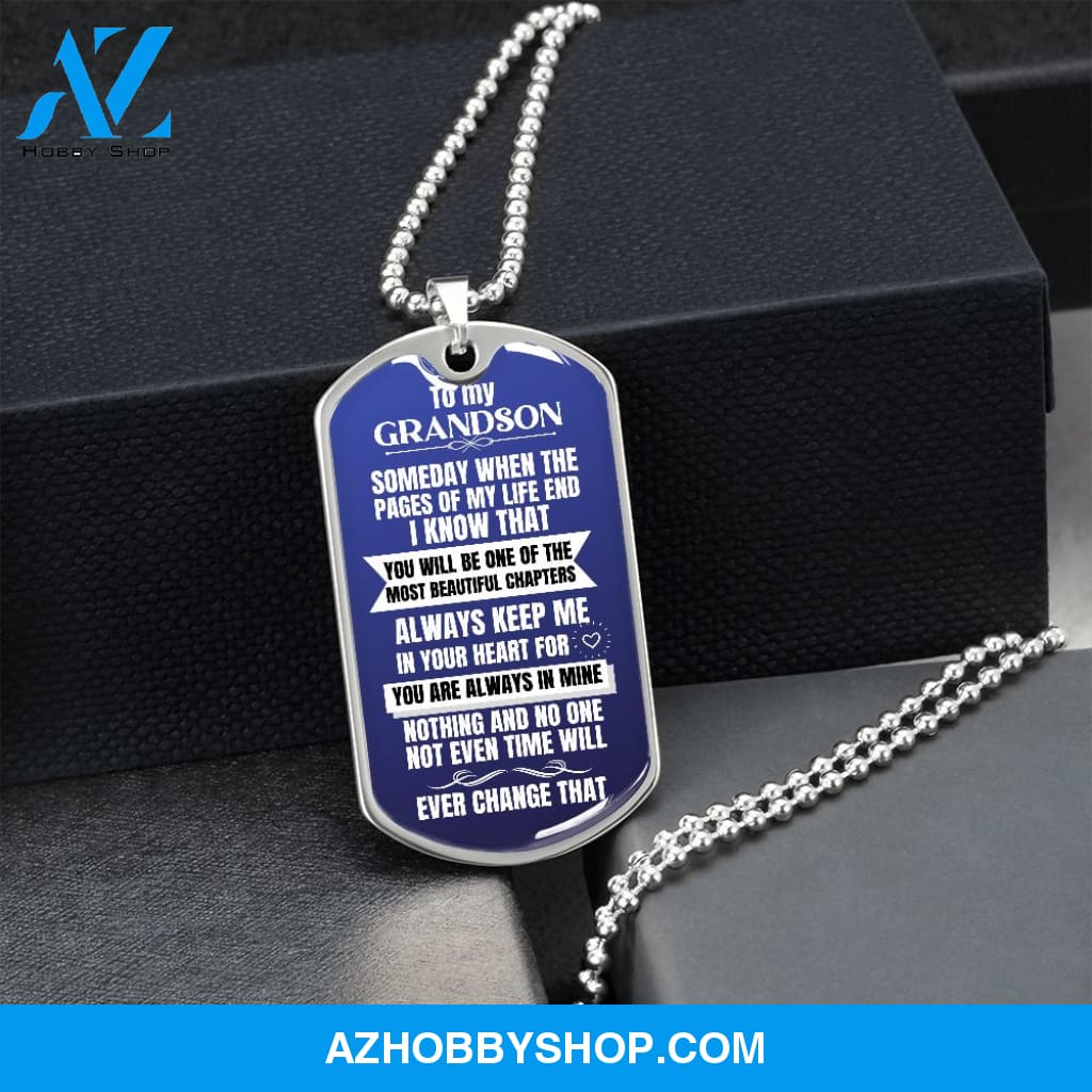 To my Grandson - Someday when the pages of my life end - Military Chain (Silver or Gold)