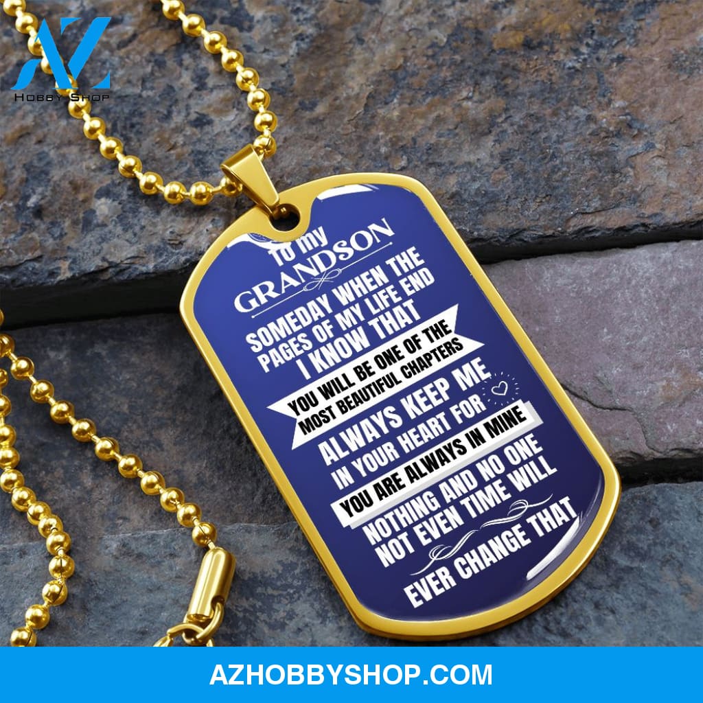 To my Grandson - Someday when the pages of my life end - Military Chain (Silver or Gold)