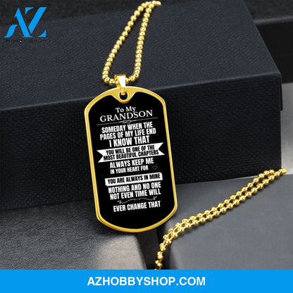 To my Grandson - Someday when the pages of my life end - Military Chain (Silver or Gold)