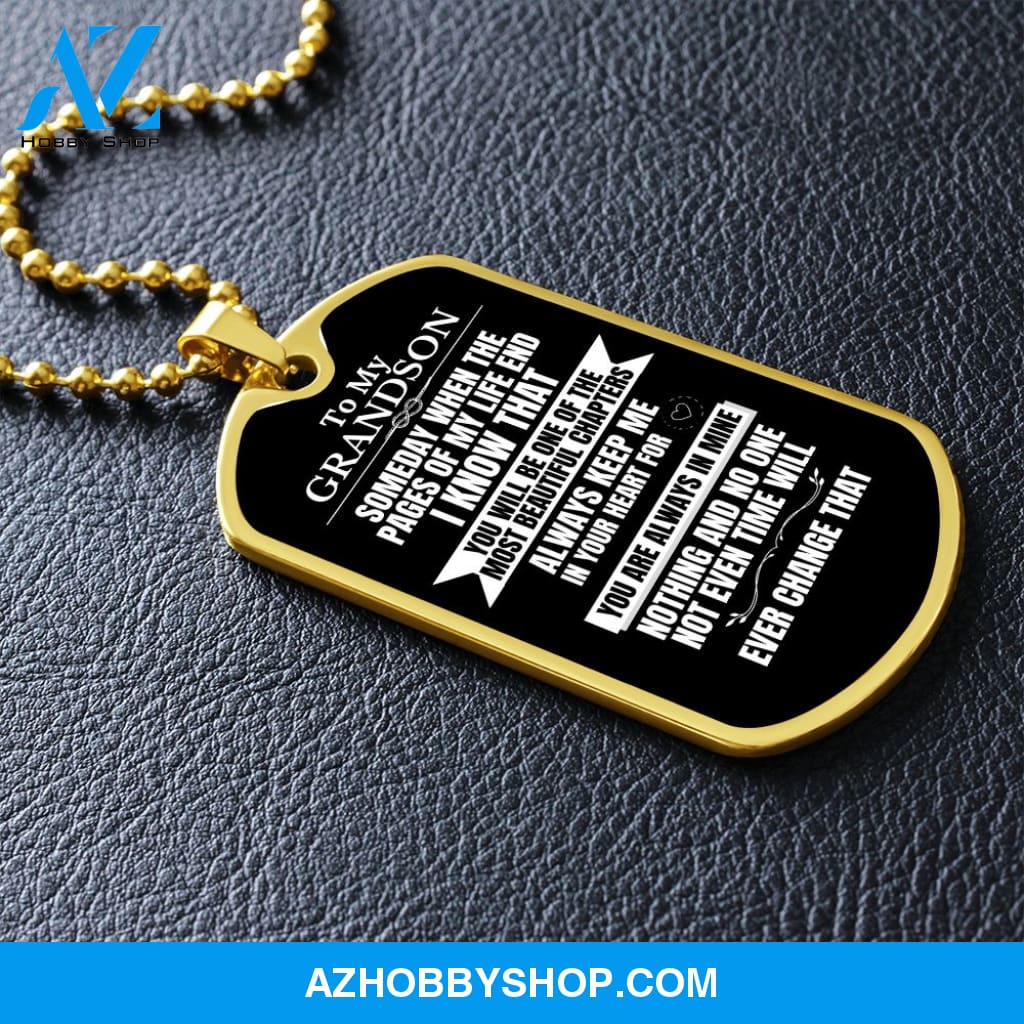 To my Grandson - Someday when the pages of my life end - Military Chain (Silver or Gold)