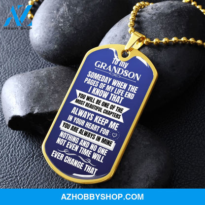 To my Grandson - Someday when the pages of my life end - Military Chain (Silver or Gold)