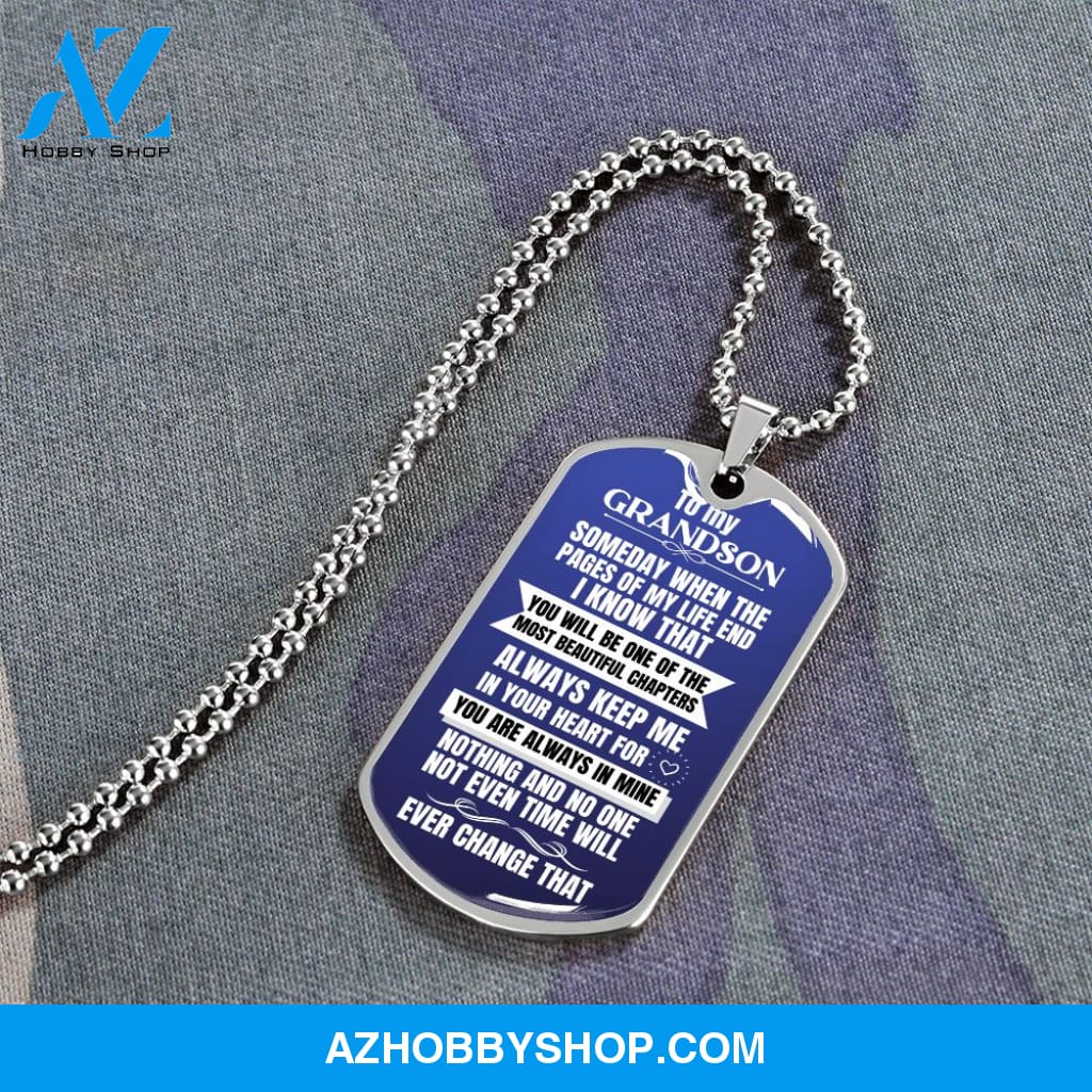 To my Grandson - Someday when the pages of my life end - Military Chain (Silver or Gold)
