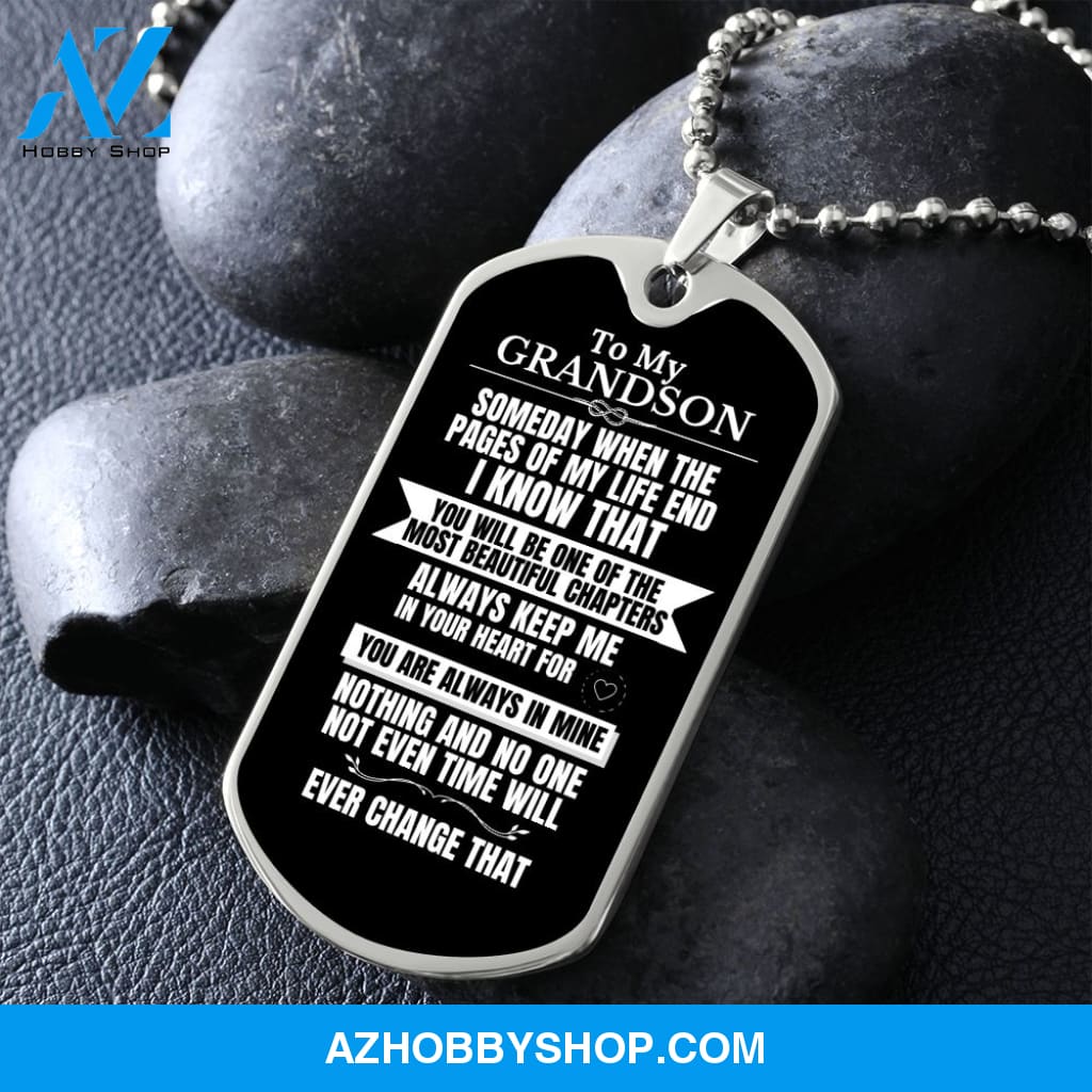 To my Grandson - Someday when the pages of my life end - Military Chain (Silver or Gold)