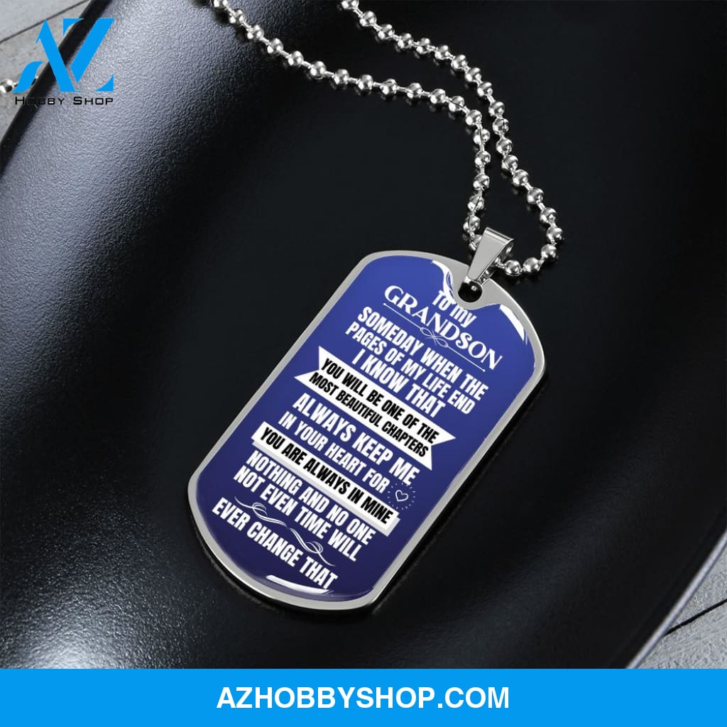To my Grandson - Someday when the pages of my life end - Military Chain (Silver or Gold)