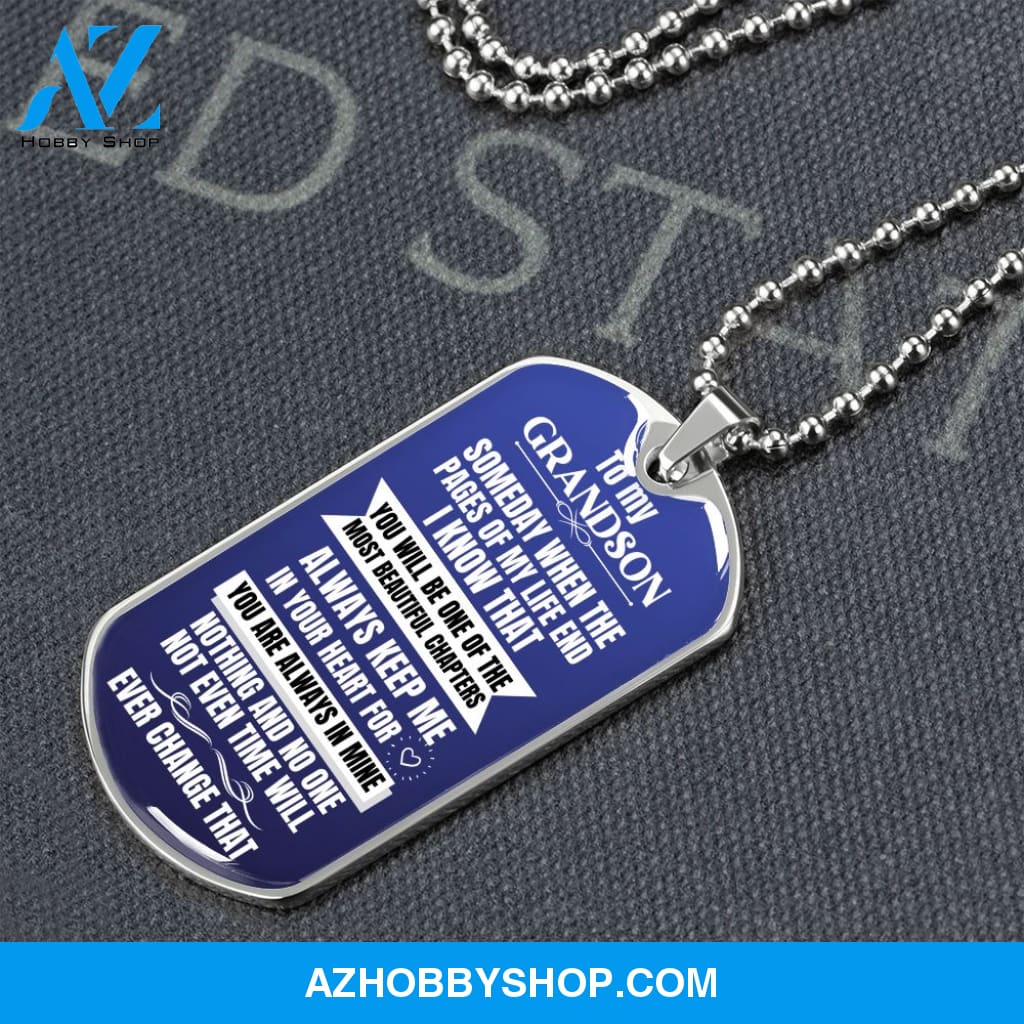 To my Grandson - Someday when the pages of my life end - Military Chain (Silver or Gold)