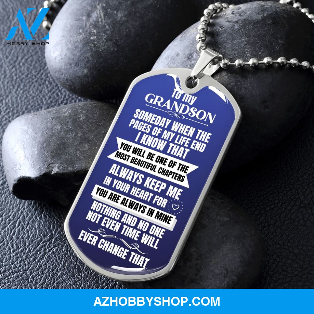 To my Grandson - Someday when the pages of my life end - Military Chain (Silver or Gold)