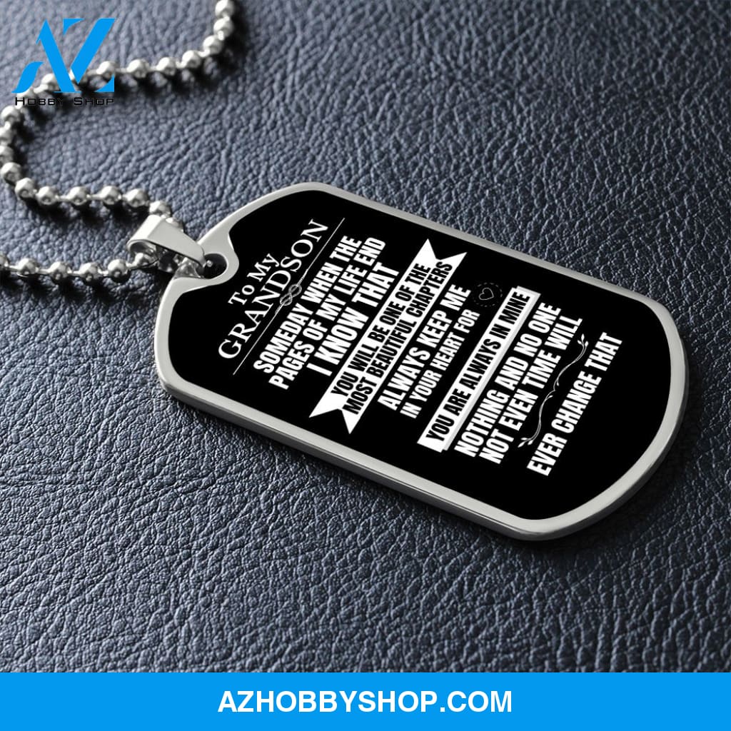 To my Grandson - Someday when the pages of my life end - Military Chain (Silver or Gold)