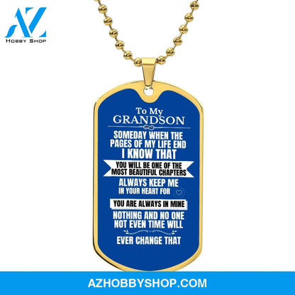 To my Grandson - Someday when the pages of my life end - Military Chain (Silver or Gold)