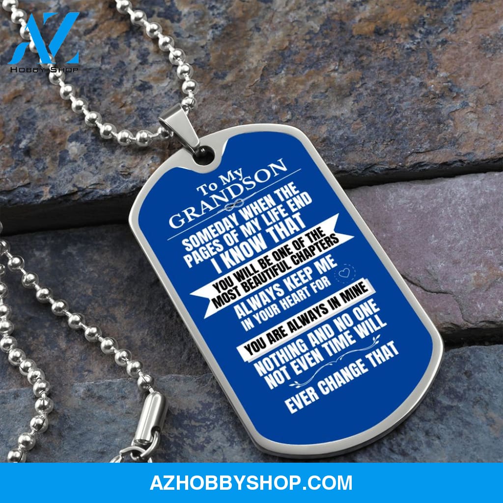 To my Grandson - Someday when the pages of my life end - Military Chain (Silver or Gold)