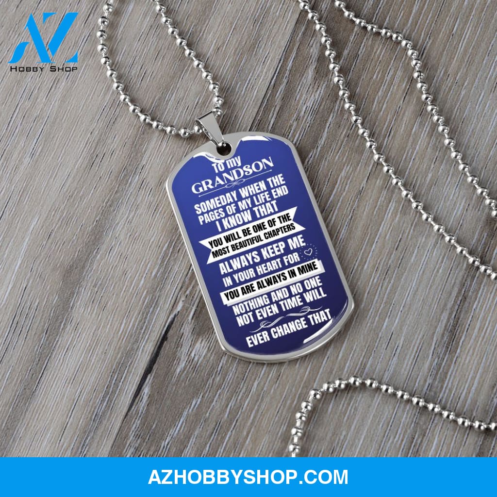 To my Grandson - Someday when the pages of my life end - Military Chain (Silver or Gold)