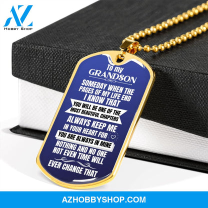 To my Grandson - Someday when the pages of my life end - Military Chain (Silver or Gold)